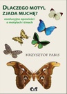 ebook Dlaczego motyl zjada muchę. Ewolucyjne opowieści o motylach i ćmach. - Krzysztof Pabis
