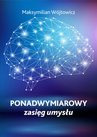 ebook Ponadwymiarowy zasięg umysłu - Maksymilian Wójtowicz