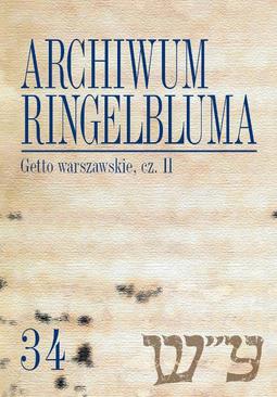 ebook Archiwum Ringelbluma. Konspiracyjne Archiwum Getta Warszawy. Tom 34, Getto warszawskie, cz. 2
