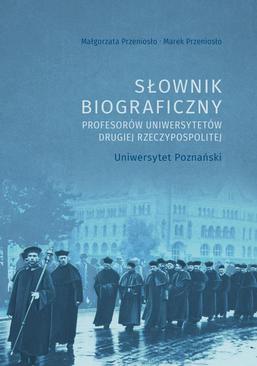 ebook Słownik biograficzny profesorów uniwersytetów Drugiej Rzeczypospolitej. Uniwersytet Poznański