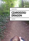 ebook Czarodziej Dragon - Marcin Bill