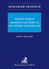 ebook Prawne aspekty implementacji prawa UE do systemu prawnego RP - Artur Trubalski