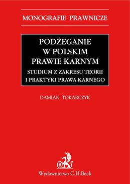 ebook Podżeganie w polskim prawie karnym. Studium z zakresu teorii i praktyki prawa karnego