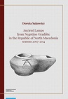 ebook Ancient Lamps from Negotino Gradište in the Republic of North Macedonia: seasons 2007-2014 - Dorota Sakowicz