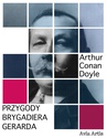 ebook Przygody brygadiera Gerarda - Arthur Conan Doyle