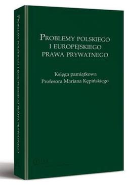 ebook Problemy polskiego i europejskiego prawa prywatnego. Księga pamiątkowa Profesora Mariana Kępińskiego