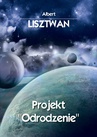 ebook Projekt "Odrodzenie" - Albert Lisztwan