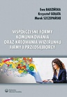 ebook Współczesne formy komunikowania oraz kreowania wizerunku firmy i przedsiębiorcy - Ewa Badzińska,Marek Szczepański,Krzysztof Gołata