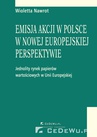 ebook Emisja akcji w Polsce w nowej europejskiej perspektywie - jednolity rynek papierów wartościowych w Unii Europejskiej - Wioletta Nawrot