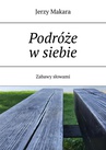 ebook Podróże w siebie - Jerzy Makara