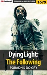 ebook Dying Light: The Following - poradnik do gry - Jacek "Stranger" Hałas