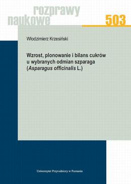 ebook Wzrost, plonowanie i bilans cukrów u wybranych odmian szparaga (Asparagus officinalis L.)
