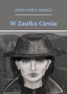 ebook W Zaułku Cienia - Anna Graack