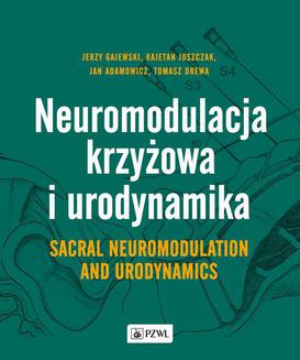 ebook Neuromodulacja krzyżowa i Urodynamika Sacral Neuromodulation and Urodynamics