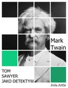 ebook Tom Sawyer jako detektyw - Mark Twain