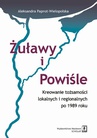 ebook Żuławy i Powiśle. Kreowanie tożsamości lokalnych i regionalnych po 1989 roku - Aleksandra Paprot-Wielopolska