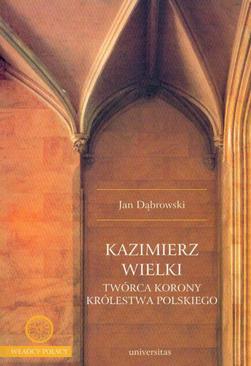 ebook Kazimierz Wielki twórca korony królestwa polskiego
