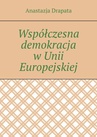 ebook Współczesna demokracja w Unii Europejskiej - Anastazja Drapata