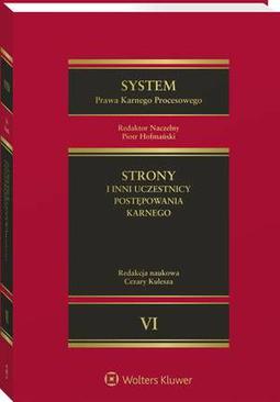 ebook System Prawa Karnego Procesowego. Tom VI. Strony i inni uczestnicy postępowania karnego