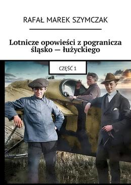 ebook Lotnicze opowieści z pogranicza śląsko — łużyckiego
