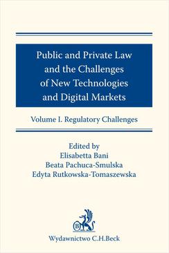 ebook Public and Private Law and the Challenges of New Technologies and Digital Markets. Volume I. Regulatory Challenges