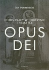 ebook Ethos pracy w doktrynie i praktyce Opus dei - Jan Domaradzki