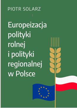 ebook Europeizacja polityki rolnej i polityki regionalnej w Polsce w latach 2004-2019