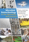 ebook Microbial biotechnology in the laboratory and practice - 