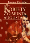 ebook Kobiety Zygmunta Augusta - Iwona Kienzler