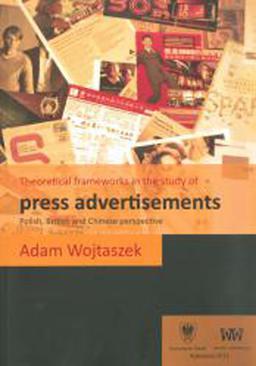 ebook Theoretical frameworks in the study of press advertisements: Polish, English and Chinese perspective