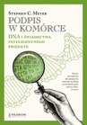 ebook Podpis w komórce. DNA i świadectwa inteligentnego projektu - Stephen C. Meyer