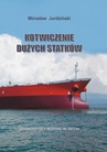 ebook Kotwiczenie dużych statków - Mirosław Jurdziński