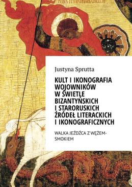 ebook Kult i ikonografia wojowników w świetle bizantyńskich i staroruskich źródeł literackich i ikonograficznych