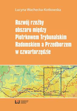 ebook Rozwój rzeźby obszaru między Piotrkowem Trybunalskim, Radomskiem a Przedborzem w czwartorzędzie