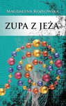 ebook Zupa z jeża - Zbigniew Pawlicki,Magdalena Kozłowska