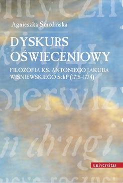 ebook Dyskurs oświeceniowy Filozofia ks. Antoniego Jakuba Wiśniewskiego SchP (1718-1774)