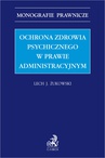 ebook Ochrona zdrowia psychicznego w prawie administracyjnym - Lech J. Żukowski