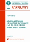 ebook Zabudowa mieszkaniowa o charakterze uzupełniającym z lat 1945-1968 w Poznaniu. Wybrane aspekty zagadnienia - Adam Nadolny