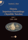ebook Historia Imperium Osmańskiego i Republiki Tureckiej. Tom I 1280-1808 - Stanford J. Shaw