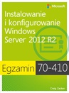 ebook Egzamin 70-410: Instalowanie i konfigurowanie Windows Server 2012 R2, wyd. II - Zucker Craig
