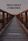 ebook Pięciu braci z Miłkowa - Barbara Sykutowska