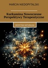 ebook Kurkumina Nowoczesne Perspektywy Terapeutyczne - Marcin Niedopytalski