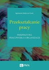 ebook Przekształcanie pracy - Agnieszka Wojtczuk-Turek