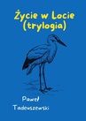 ebook Życie w Locie (trylogia) - Paweł Tadeuszewski