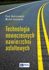 ebook Technologia nowoczesnych nawierzchni asfaltowych - Piotr Radziszewski,Michał Sarnowski