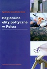 ebook Regionalne elity polityczne w Polsce - Agnieszka Szczudlińska-Kanoś