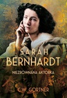 ebook Sarah Bernhardt. Niezrównana aktorka - C.W. Gortner