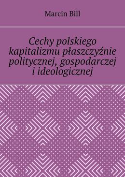 ebook Cechy polskiego kapitalizmu płaszczyźnie politycznej, gospodarczej i ideologicznej
