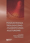 ebook Poszukiwania teologiczno-filozoficzno-kulturowe - Barbara Bogołębska,Monika Worsowicz