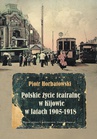 ebook Polskie życie teatralne w Kijowie w latach 1905-1918 - Piotr Horbatowski